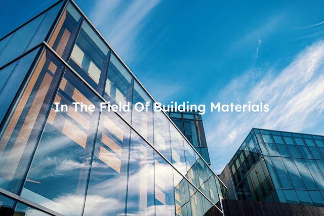 In The Field Of Building Materials